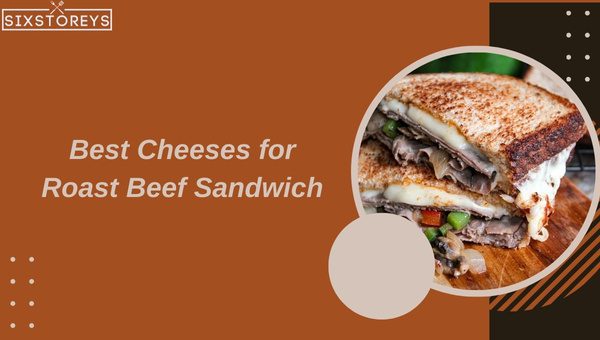 Best Cheeses for Roast Beef Sandwich in [cy]