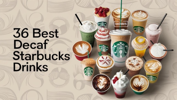 Best Decaf Starbucks Drinks of 2024