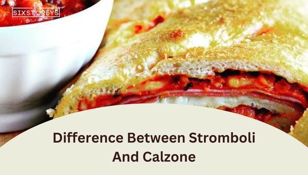 What is the Difference Between a Stromboli And a Calzone?