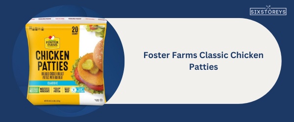 Foster Farms Classic Chicken Patties - Best Frozen Chicken Patty