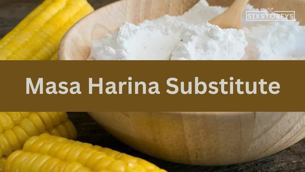 Masa Harina Substitutes [Must-Try Recipes for [cy]]