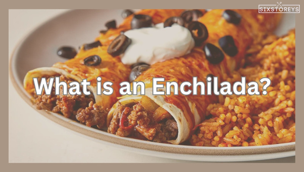 What is an Enchilada?