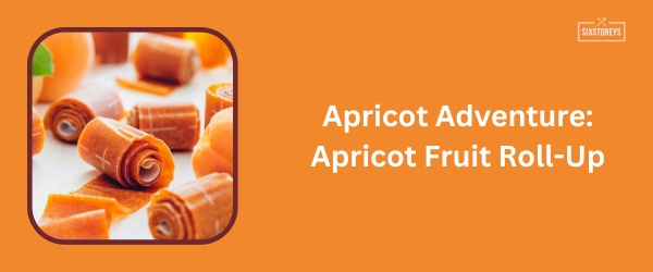 Apricot Fruit Roll-Up - Best Fruit Roll-Ups Flavor