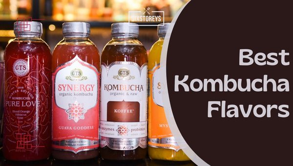 Best Kombucha Flavors for [cy] [Sip, Savor, and Smile]