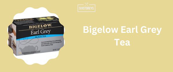 Bigelow Earl Grey Tea - Best Earl Grey Tea