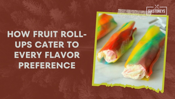 How Fruit Roll Ups Cater to Every Flavor Preference