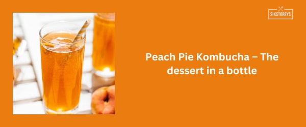 Peach Pie Kombucha - Best Kombucha Flavor