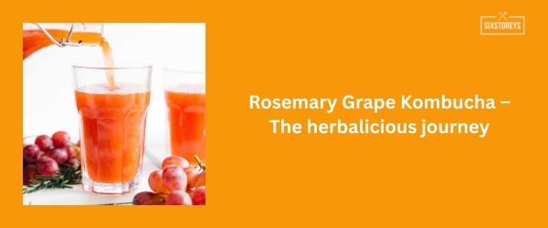 Rosemary Grape Kombucha - Best Kombucha Flavor