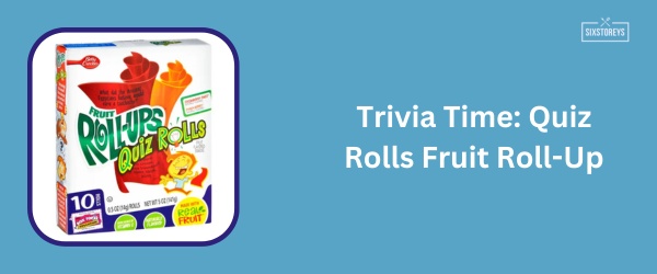 Quiz Rolls Fruit Roll-Up - Best Fruit Roll-Ups Flavor