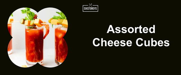 Assorted Cheese Cubes - Best Bloody Mary Garnishes for 2024