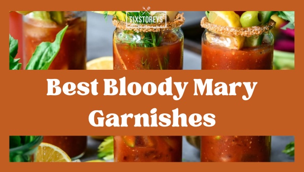 Best Bloody Mary Garnishes for 2024
