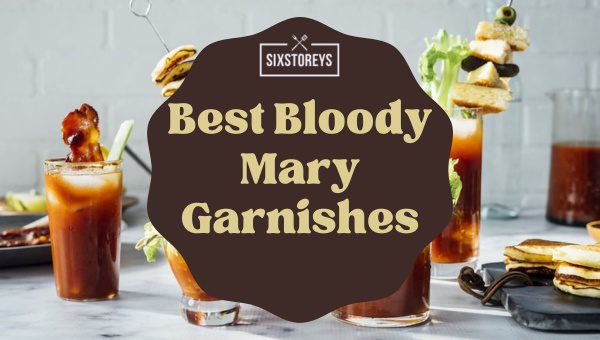 Best Bloody Mary Garnishes for [cy]