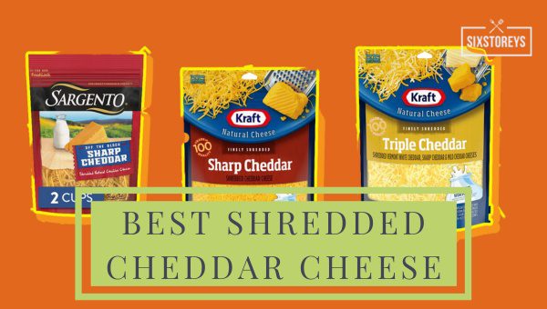 15 Best Shredded Cheddar Cheeses 2023 [Perfect For Recipes]