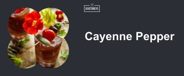 Cayenne Pepper - Best Bloody Mary Garnishes for 2024