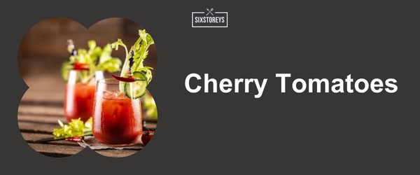 Cherry Tomatoes - Best Bloody Mary Garnishes for 2024