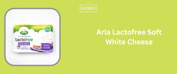 Arla Lactofree Soft White Cheese - Best Spreadable Cheese Brand of 2024