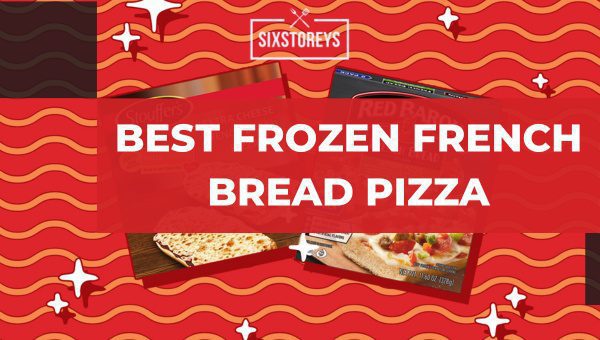 Best Frozen French Bread Pizza Brands [cy]