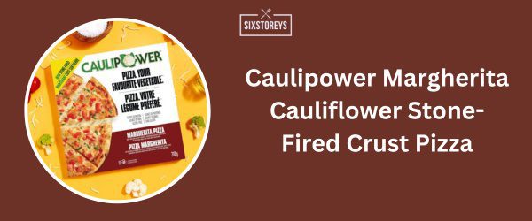 Caulipower Margherita Cauliflower Stone-Fired Crust Pizza - Best Frozen French Bread Pizza Brands 2024