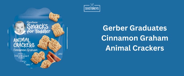 Gerber Graduates Cinnamon Graham Animal Crackers - Best Animal Crackers (2024)
