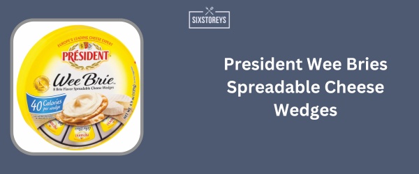 President Wee Bries Spreadable Cheese Wedges - Best Spreadable Cheese Brand of 2024