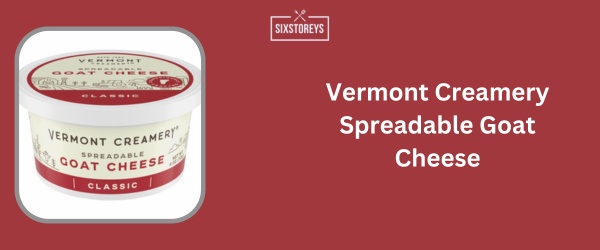 Vermont Creamery Spreadable Goat Cheese - Best Spreadable Cheese Brand of 2024