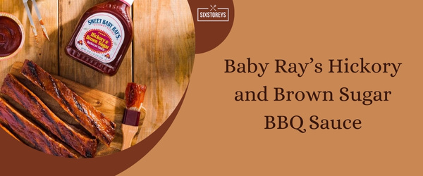 Baby Ray’s Hickory and Brown Sugar BBQ Sauce - Best BBQ Sauces of 2024
