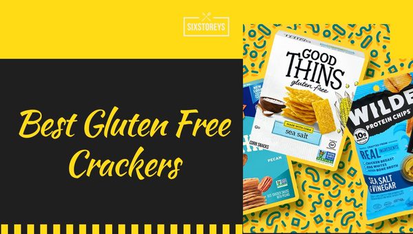 12 Best Gluten Free Crackers 2024 S Healthy Snacks   Best Gluten Free Crackers 