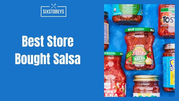 Best Store Bought Salsas of [cy]