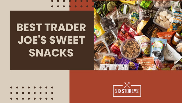 Best Trader Joe's Sweet Snacks of 2024