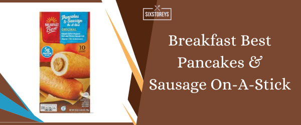Breakfast Best Pancakes & Sausage On-A-Stick - Best Frozen Corn Dogs in 2024