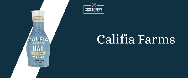 Califia Farms - Best Oat Milk Brand to Try in 2024