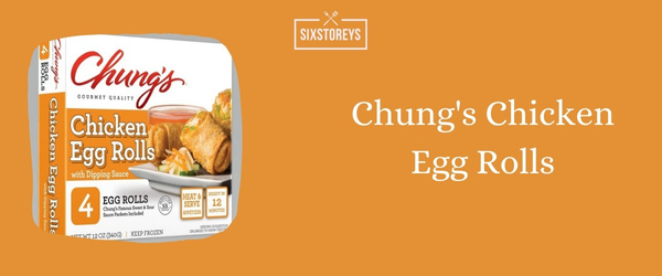 Chung's Chicken Egg Rolls - Best Frozen Egg Roll of 2024