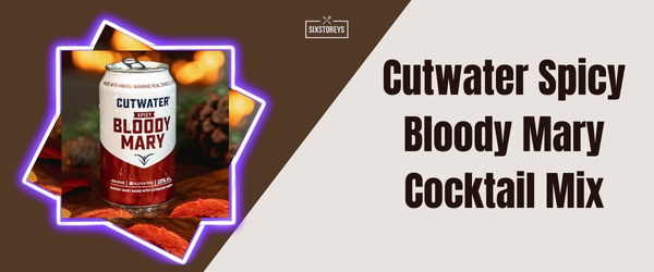 Cutwater Spicy Bloody Mary Cocktail Mix - Best Bloody Mary Mix Brand of 2024