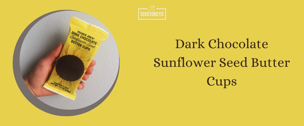 Dark Chocolate Sunflower Seed Butter Cups - Best Trader Joe's Sweet Snacks of 2024
