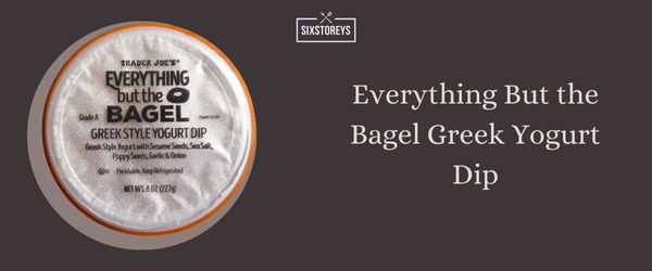 Everything But the Bagel Greek Yogurt Dip - Best Trader Joe's Sweet Snacks of 2024