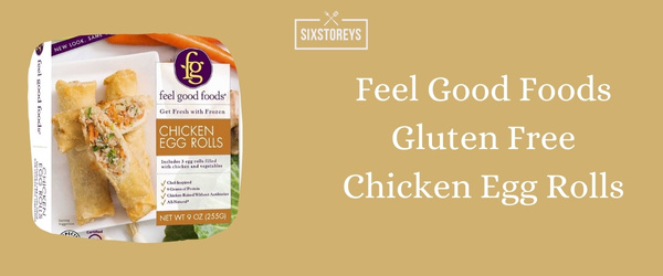 Feel Good Foods Gluten Free Chicken Egg Rolls - Best Frozen Egg Roll of 2024