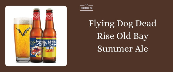 Flying Dog Dead Rise Old Bay Summer Ale - Best Summer Beer To Drink in 2024