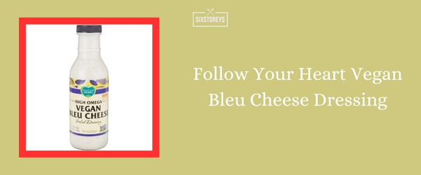 Follow Your Heart Vegan Bleu Cheese Dressing - Best Blue Cheese Dressing of 2024