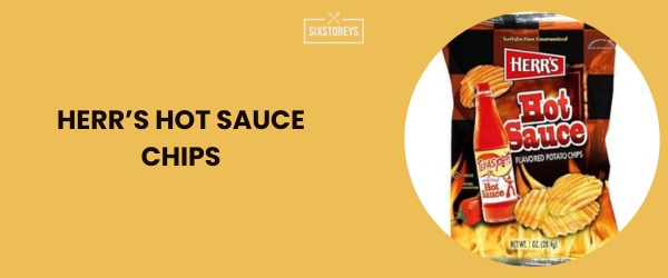 Herr’s Hot Sauce Chips - Best Spicy Chips in 2024