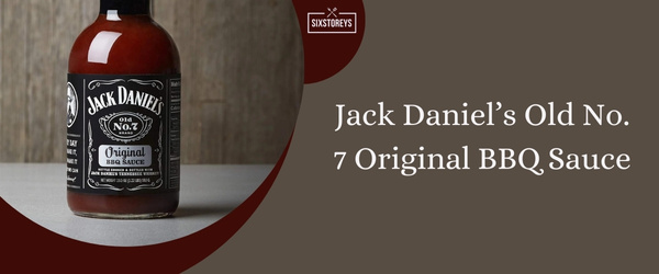 Jack Daniel’s Old No. 7 Original BBQ Sauce - Best BBQ Sauces of 2024