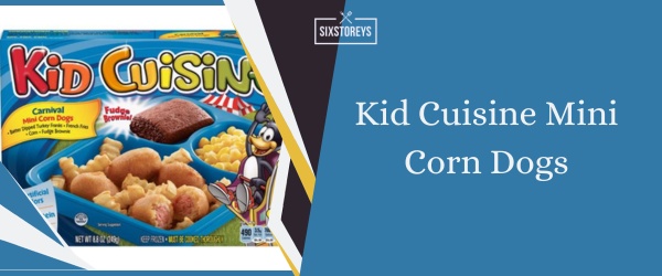 Kid Cuisine Mini Corn Dogs - Best Frozen Corn Dogs in 2024