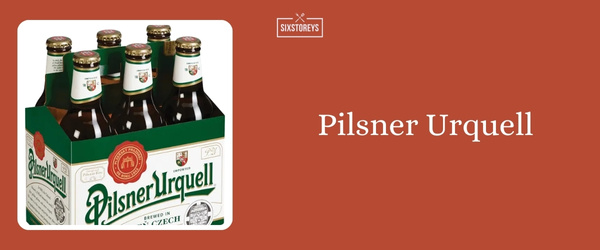 Pilsner Urquell - Best Summer Beer To Drink in 2024