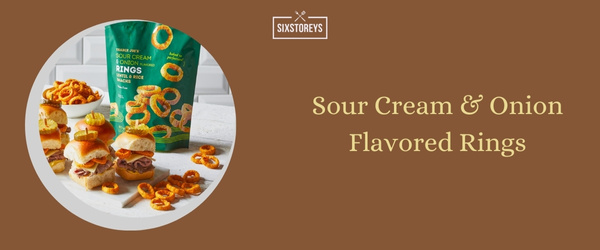 Sour Cream & Onion Flavored Rings - Best Trader Joe's Sweet Snacks of 2024