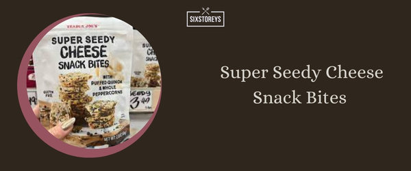 Super Seedy Cheese Snack Bites - Best Trader Joe's Sweet Snacks of 2024