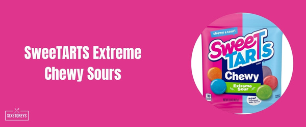 SweeTARTS Extreme Chewy Sours - Best Sour Candy of 2024