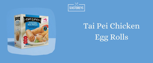 Tai Pei Chicken Egg Rolls - Best Frozen Egg Roll of 2024