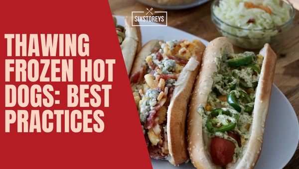 Thawing Frozen Hot Dogs: Best Practices