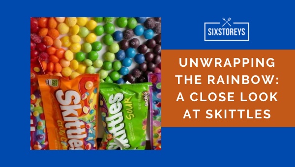 Unwrapping the Rainbow: A Close Look at Skittles