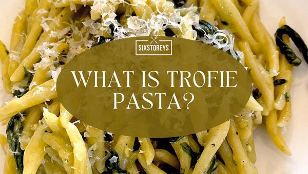 What is Trofie Pasta?