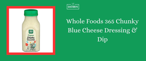 Whole Foods 365 Chunky Blue Cheese Dressing & Dip - Best Blue Cheese Dressing of 2024